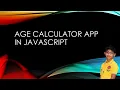 How to create an Age Calculator app in JavaScript