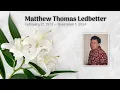 Memorial Service - Matthew Thomas Ledbetter