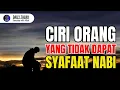 Download Lagu INILAH CIRI ORANG YANG TIDAK AKAN DAPAT SYAFAAT NABI MUHAMMAD SAW, SUDAH TERLIHAT DI DUNIA INI