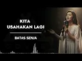 KITA USAHAKAN LAGI_BATAS SENJA _ AL COVER
