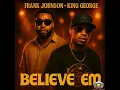 King George Frank Johnson - Believe Em