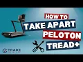 How to safely take apart and assemble a Peloton Tread plus model