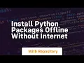 install python packages offline without internet