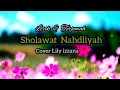 Download Lagu Sholawat Nahdliyah(NU) Lirik arab ,latin \u0026 terjemah - Cover Lily izzana