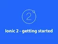 Ionic 2 - getting started
