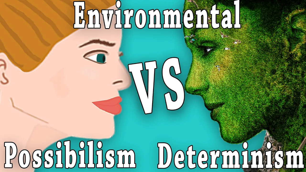 Environmental Determinism Vs Possibilism