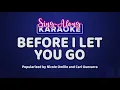 Before I Let You Go — Carl Guevarra and Nicole Omillo (Karaoke Version)