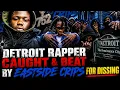 Detroit Rapper Caught P stol whipped By Eastside Crips Days after Dissing fallen Members
