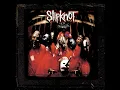 Wait and Bleed - Slipknot