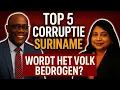 Top 5 Corruptie in Suriname: Wie Bedriegt het Volk? 🇸🇷 