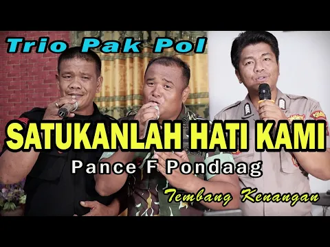 Download MP3 SATUKANLAH HATI KAMI - PANCE PONDAAG | COVER TRIO PAK POL