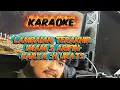 Download Lagu KARAOKE LAMBAIAN TERAKHIR || IMAM S ARIFIN