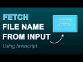How To Get File Name From File Input Using Javascript