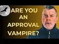 The Hidden Psychology of Begging for Approval