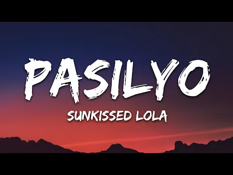 Download MP3 SunKissed Lola - Pasilyo (Lyrics)