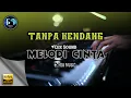 Lagu TANPA KENDANG - MELODI CINTA Instrument BAHAN CEK SOUND UNTUK PARA KENDANGERS!!!