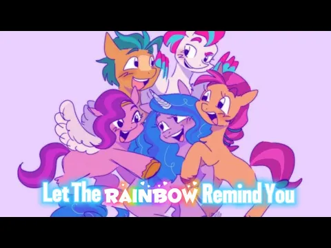 Download MP3 MLP G5 PMV Let The Rainbow Remind You