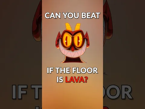 Can you beat the Devil if the Floor is LAVA?