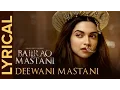 Download Lagu Lyrical: Deewani Mastani (Full Song with Lyrics) | Bajirao Mastani | Deepika, Ranveer, Priyanka