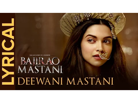 Download MP3 Lyrical: Deewani Mastani (Full Song with Lyrics) | Bajirao Mastani | Deepika, Ranveer, Priyanka