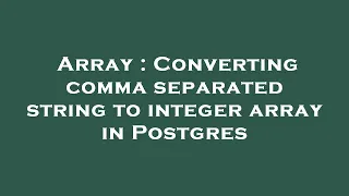 Array Converting comma separated string to integer array in Postgres