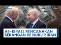 Lagu Laporan AS Ungkap Netanyahu dan Trump Rancang Potensi Serangan ke Program Nuklir Iran Jauh-jauh Hari