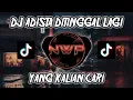 Download Lagu DJ ADISTA DITINGGAL LAGI REMIX FULL BASS❗DJ VIRAL TIK TOK TERBARU 2024