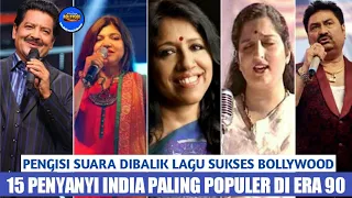 MENGISI SUARA LAGU DI FILM-FILM SUKSES BOLLYWOOD, 15 PENYANYI INDIA PALING POPULER DI ERA 90 | INFO