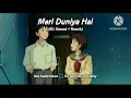 Download Lagu Meri Duniya Hai - 8D LOFI (Slowed + Reverb) | Sonu  Nigam