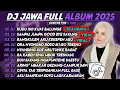 DJ JAWA FULL ALBUM TERBARU 2025 - DJ KUDU ISO KUAT BALUNGE - SAMPAI JUMPA GOOD BYE SAYANG VIRAL