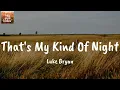That's My Kind Of Night - Luke Bryan (Lyrics)