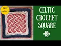 Celtic Crochet Square Tutorial - Learn to make this unique blanket square