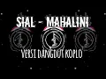 Download Lagu Sial - MAHALINI versi dangdut koplo terbaru Viral Tiktok