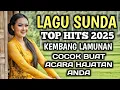 Download Lagu LAGU POP SUNDA LAWAS TOP HITS 2025 KEMBANG LAMUNAN 1 JAM COCOK BUAT CEKSOUND DI ACARA HAJATAN ANDA