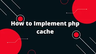 Boost Your PHP Performance Implement PHP Cache Like a Pro