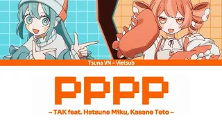 Vietsub PPPP TAK Feat Hatsune Miku Kasane Teto 