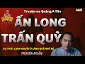 Lagu [Truyện ma Quàng A Tũn Mới] - Ấn Long Trấn Quỷ, Ám Ảnh Không Hồi Kết - ngắn