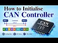 Controller Area Network - CAN Configuration CAN Init CAN Programming CAN Initialization
