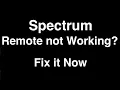 Spectrum Remote not Working - Fix it Now