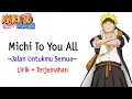 Lagu Naruto Shippuden Ending #2 | Aluto - Michi ~To You All~ (Lirik + Terjemahan)🎶