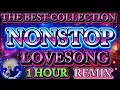 Download Lagu GLORY OF LOVE💢1HOUR LOVESONG REMIX 💢NONSTOP COLLECTION 💢#remix #remixsong