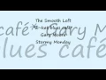 Gary Moore - Stormy Monday  *k~kat blues café* The Smooth  Loft