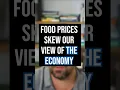 Food Prices Skew Our View of the Economy