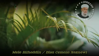 Mele Silheddîn / Dîsa Cemala Xeznewî  (Dîwana Heyderî)