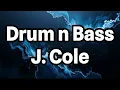 Drum n Bass (Lyrics) | by J. Cole