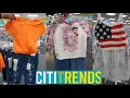 CITI TRENDS NEW SHOE CLOTHING ARRIVALS