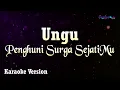 Download Lagu Ungu - Penghuni Surga SejatiMu (Karaoke Version)