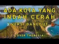 Download Lagu Ada Kota Yang Indah Cerah versi Dangdut😁