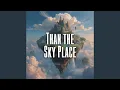 Lagu Than the Sky Place