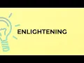 What is the meaning of the word ENLIGHTENING
